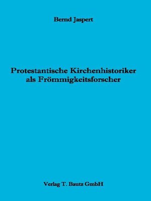 cover image of Protestantische Kirchenhistoriker als Frömmigkeitsforscher